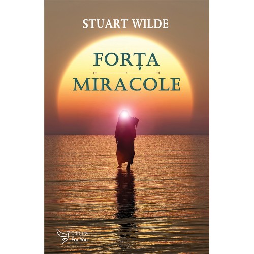 Forța și Miracole – Stuart Wilde Cărți